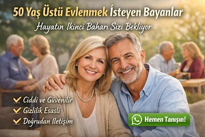 50 yaş üstü evlenmek isteyen bayanlar